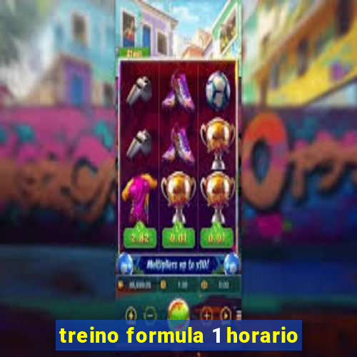 treino formula 1 horario